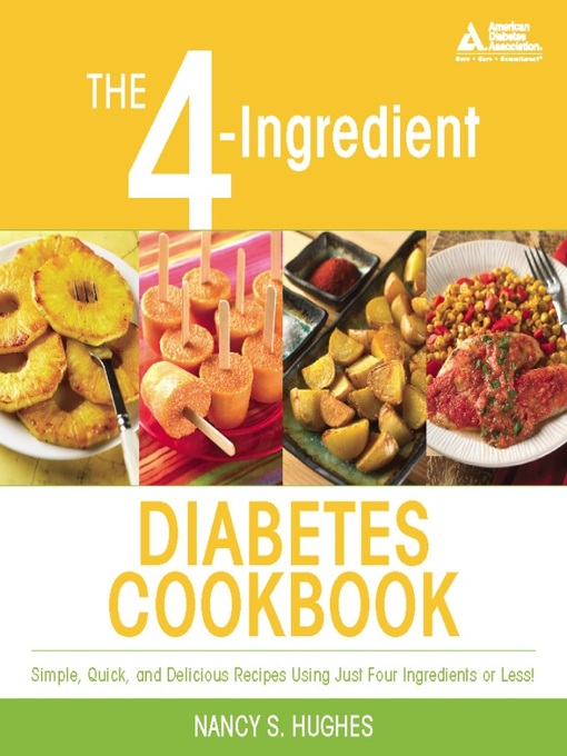 Title details for The 4-Ingredient Diabetes Cookbook by Nancy S. Hughes - Available